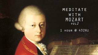 Meditate with Mozart  432Hz Classical Music  Vol 2 [upl. by Harrod]