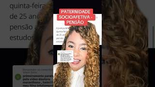 PATERNIDADE SOCIOAFETIVA  PENSÃO ‼️ direito familia [upl. by Maureene450]