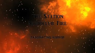 The Station Nightclub Fire  A Short Documentary  Fascinating Horror [upl. by Linnette]