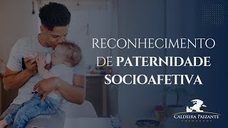 Reconhecimento de Paternidade Socioafetiva [upl. by Hugo]