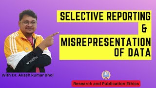 Selective Reporting amp Misrepresentation of Data  eSupport for Research  2022  Dr Akash Bhoi [upl. by Grosz6]