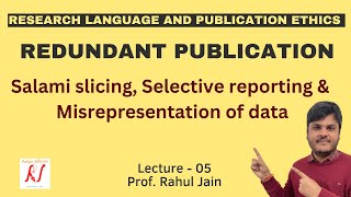 Redundant Publications  Salami Slicing  Selective Reporting  Misrepresentation of Data  L  05 [upl. by Uuge]